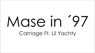 Carnage Ft. Lil Yachty - Mase in ´97 (Lyrics)