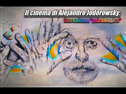 IL CINEMA DI ALEJANDRO JODOROWSKY: SURREALISMO PSICOMAGICO