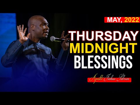 THURSDAY MIDNIGHT BLESSINGS, 5th MAY 2022 | Apostle Joshua Selman | Good word Before You sleep