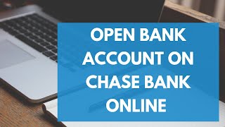 Open Chase Bank Account Online 2021 | Chase Bank Account