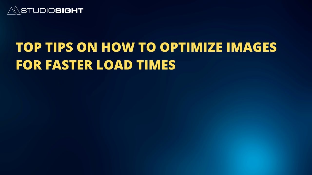 Top Tips on How to Optimize Images for Faster Load Times