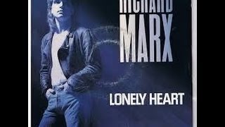 Richard Marx  &quot;Lonely Heart&quot;