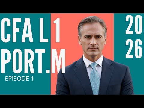 Portfolio Risk and Return Part I - Module 1- PORTFOLIO MANAGEMENT –CFA® Level I 2026