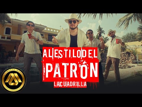 La Cuadrilla - Al Estilo del Patrón (Video Oficial)