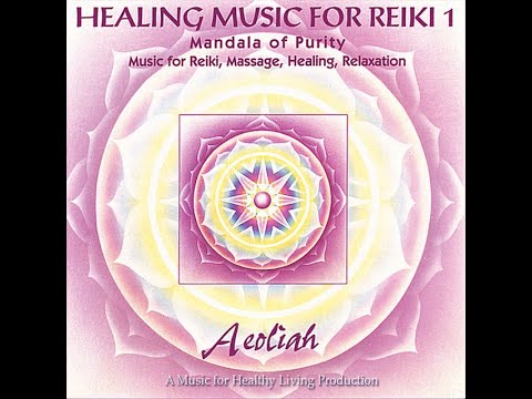 Healing Music For Reiki, Vol. 1: Mandala Of Purity - Aeoliah