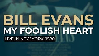 Bill Evans - My Foolish Heart (Live in New York, 1980) (Official Audio)