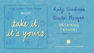 Katy Goodman & Greta Morgan - Dreaming (Blondie) ]OFFICIAL AUDIO]