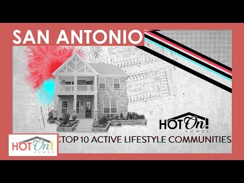 Top 10 Active Lifestyle New Home Communities in San Antonio, TX