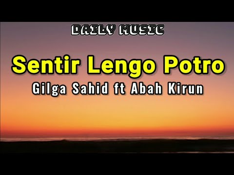 Sentir Lengo Potro | Gilga Sahid ft Abah Kirun [Lirik Lagu]