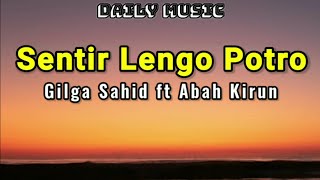 Download lagu Sentir Lengo Potro | Gilga Sahid ft Abah Kirun [Lirik Lagu] mp3