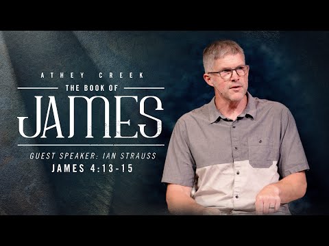 August 3, 2024 | James 4:13-15 | Guest Speaker: Ian Strauss