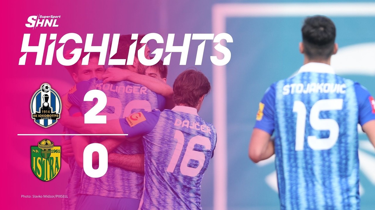 NK Lokomotiva Zagreb vs NK Istra 1961 Highlights