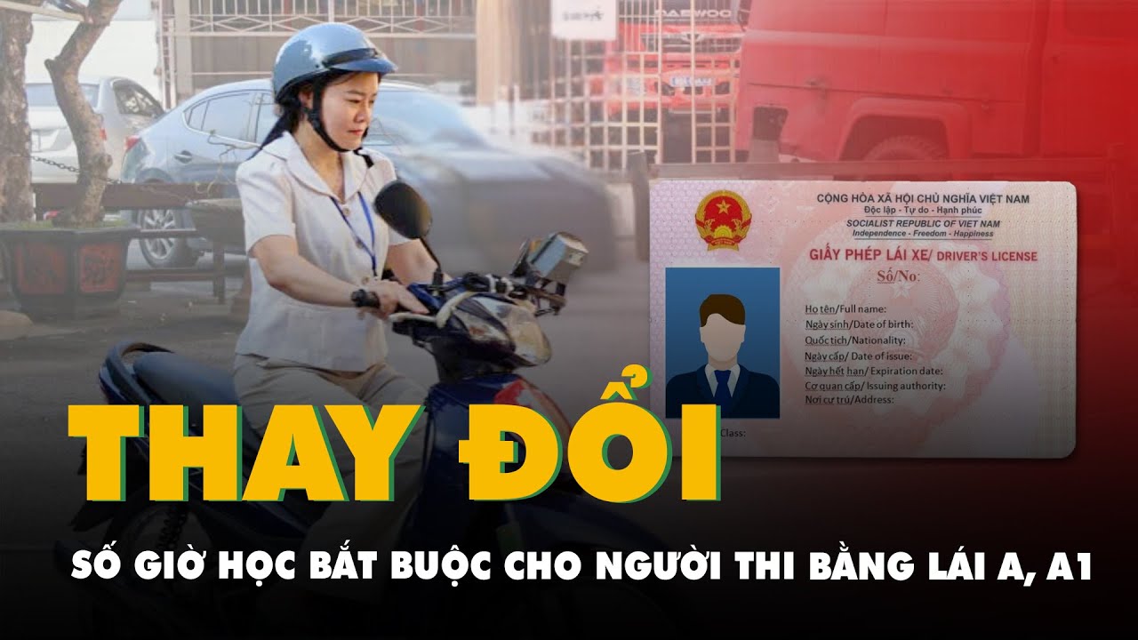 Số giờ học bắt buộc cho người thi bằng lái A, A1 vừa có thay đổi, xem ngay để nắm
