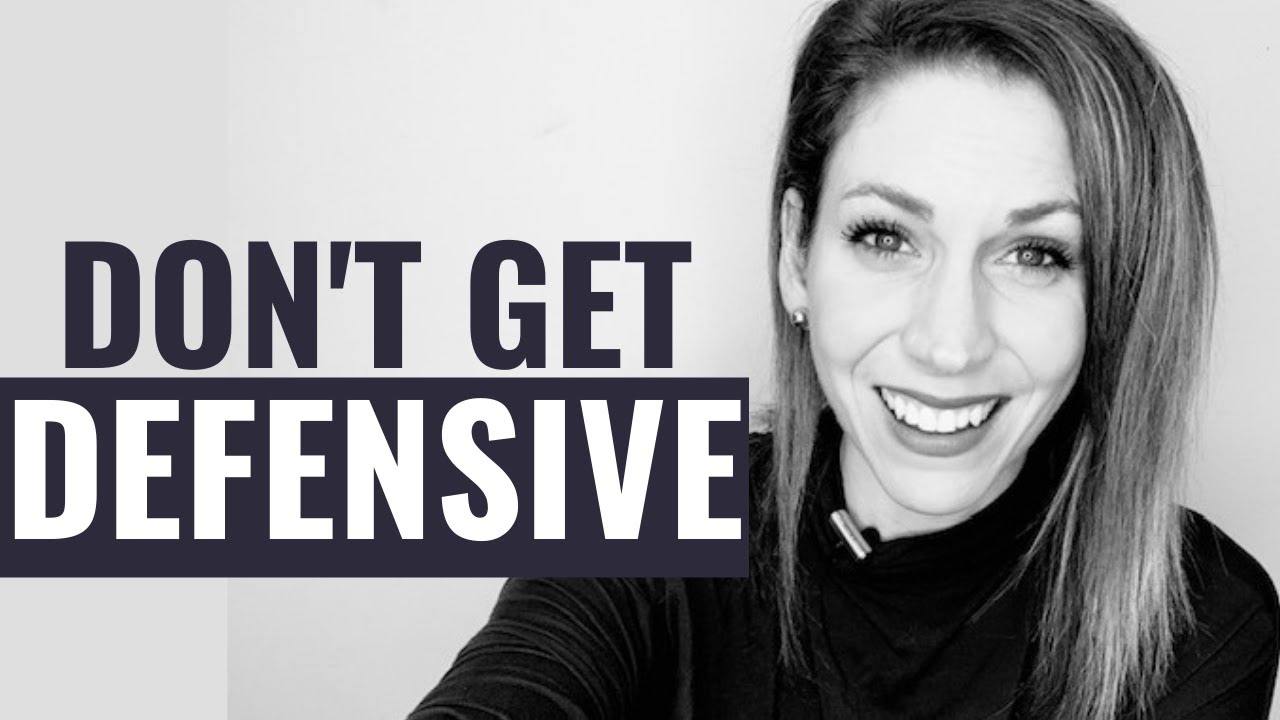 Don't Get Defensive - Do this Instead