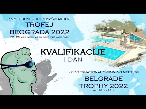 I deo - Kvalifikacije - Trofej Beograda 2022 - 28-29.05.2022.