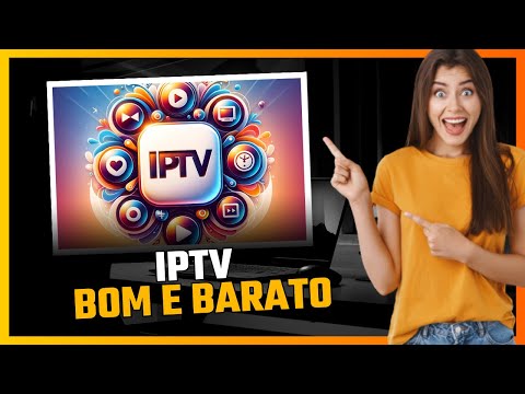 IPTV BOM E BARATO PARA TER EM 2024