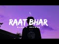 Main Raat Bhar Slowed Reverb Aditya Rikhari Payal Dev BM Lofi