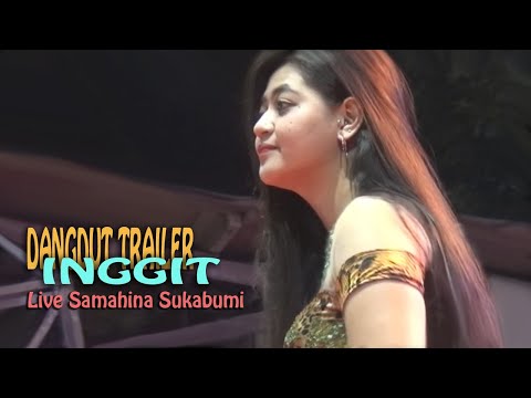 Dangdut Trailer -  INGGIT | Live Samahina