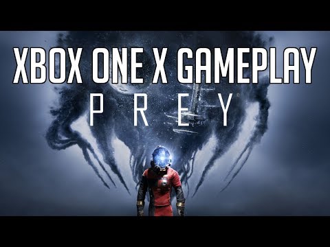 Prey Xbox One X Gameplay