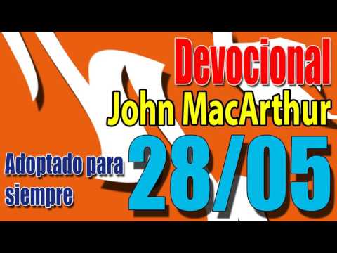 Devocional John MacArthur 28/05 - Adoptado para siempre