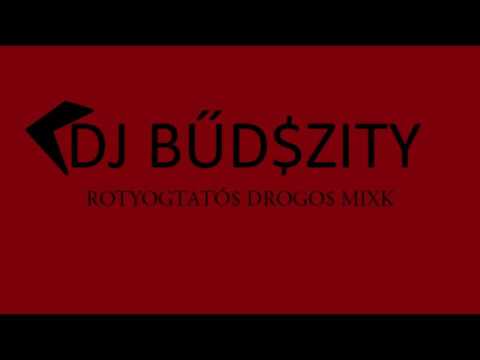 DJ BŰD$ZITY   RO TYOGTATO$ DROGO$ MIXK