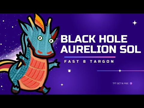 Aurelion Sol FAST 8 Targon || The BLACK HOLE Team Wiper (TFT Set 16 PBE)