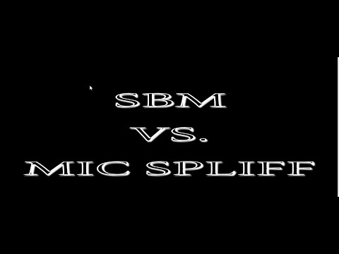 SBM vs Mic Spliff