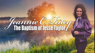 JEANNIE C. RILEY – The Baptism of Jesse Taylor
