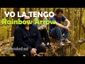 Yo La Tengo - Rainbow Arrow [Green Arrow Extended Cut & Remix]