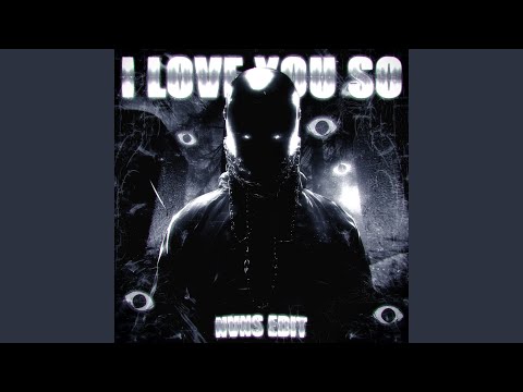 I LOVE YOU SO (Nvns Edit)