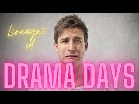 🎮 [LINEAGE2ID / 2020] - Drama Days