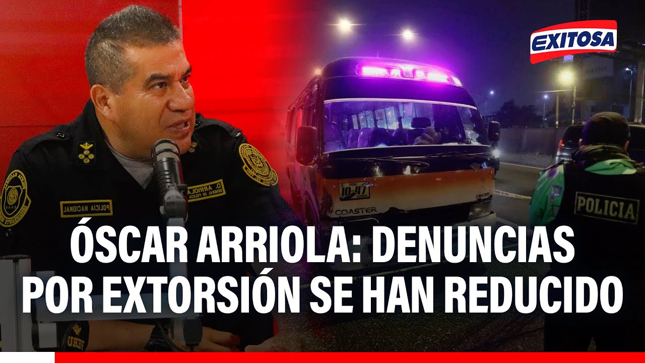 🔴🔵 Óscar Arriola: Denuncias por extorsión SE HAN REDUCIDO en un 28.5 % en los últimos 3 meses