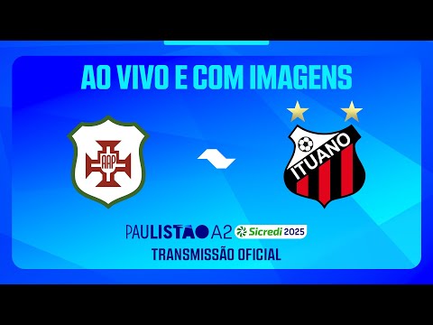 JOGO COMPLETO: PORTUGUESA SANTISTA X ITUANO | RODADA 8 | PAULISTÃO A2 SICREDI 2025