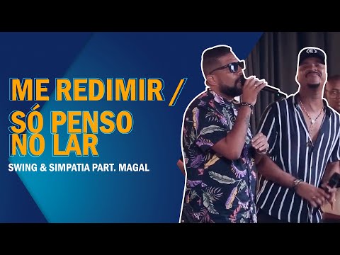 Swing & Simpatia Part. Magal - Me Redimir / Só Penso No Lar (Roda de Amigos FM O Dia)