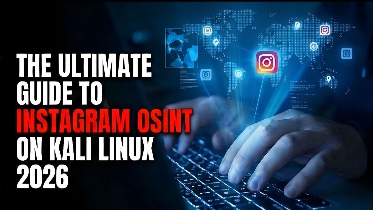 The Ultimate Guide to Instagram OSINT on Kali Linux 2026