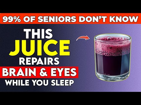 Seniors: Top 4 Juices to Restore Vision and Memory While You Sleep