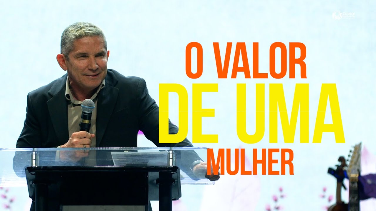 O VALOR DE UMA MULHER / JUIZES 4: 4 / PR. LOURIVAL PEREIRA