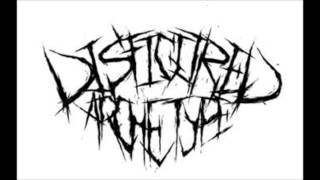 Dismembered [Intro] - Disfigured Archetype