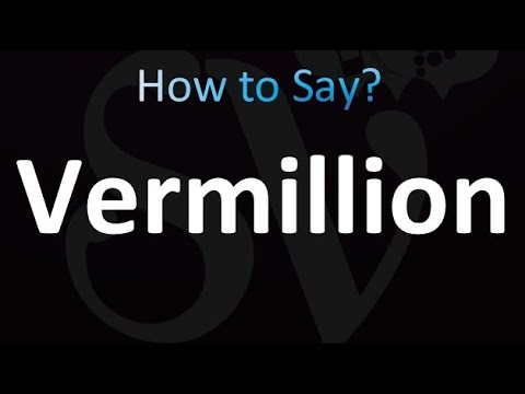 How to Pronounce Vermillion (correctly!)