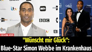 "Wünscht mir Glück": Blue-Star Simon Webbe im Krankenhaus
