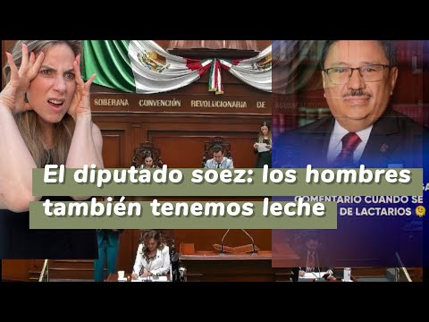 Los hombres también tienen leche. El comentario de burdel de diputado de Ags: Macho, vulgar lerdo.