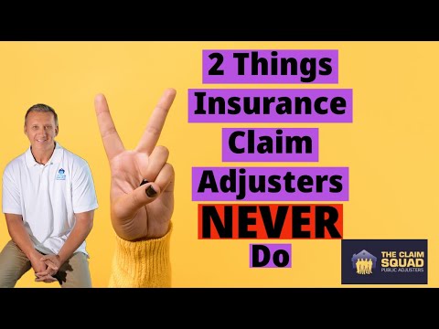 2 Things Insurance Adjusters NEVER Do