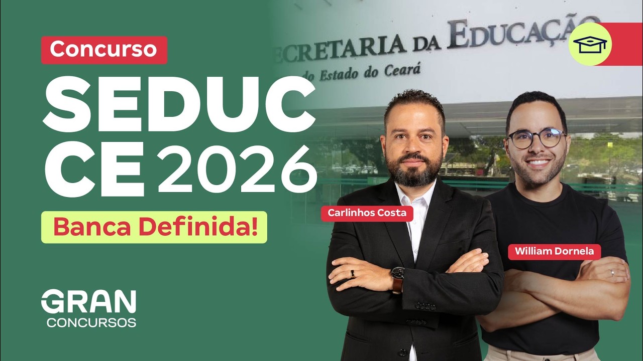 Concurso SEDUC CE 2026: Banca Definida! Saiba tudo com Carlinhos Costa e William Dornela