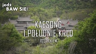 preview picture of video 'Rzut okiem: Kaesong i południe KRLD'