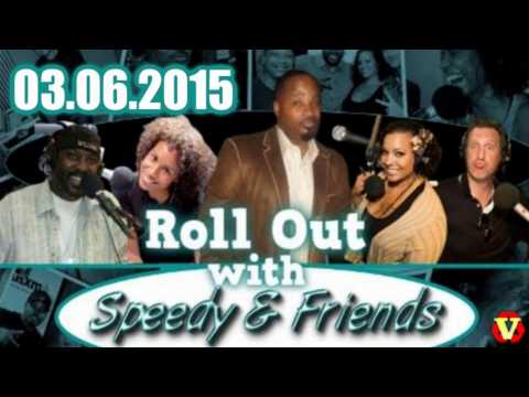 Roll Out w/ Speedy & Friends 03.06.2015