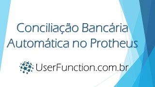 Conciliação Bancária Automática no Protheus