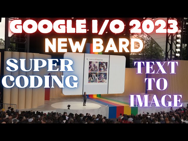 Google I/O 2023: Bard Gets OVERPOWERED With NEW Coding, Image Generation and Google Apps Integration