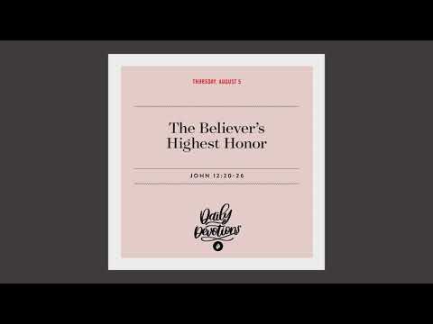 The Believer’s Highest Honor – Daily Devotional