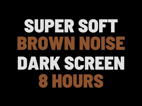 8 Hours Super Soft Brown Noise | Sleep, Study, Relax |