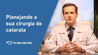 Planejando a sua cirurgia de catarata - Vídeos | Dr. Marcelo Vilar